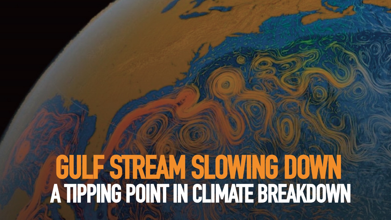 Gulf Stream slowing down a tipping point in climate breakdown